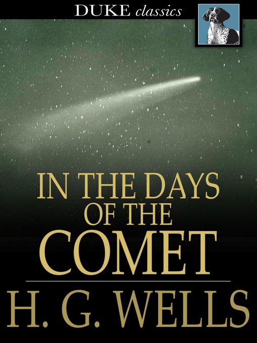 Title details for In the Days of the Comet by H. G. Wells - Available